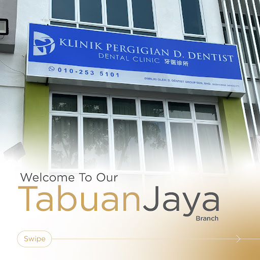 D DENTIST DENTAL CLINIC (TABUAN JAYA) - KIDS FRIENDLY, IMPLANT CENTRE & INVISALIGN PLATINUM ELITE PROVIDER