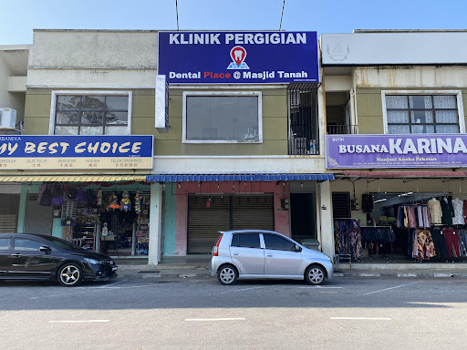 Klinik Pergigian Dental Place @ Masjid Tanah, Taman Masjid Tanah Ria. (Near to Family Store Masjid Tanah)